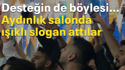 Desteğin de böylesi… Aydınlık salonda ışıklı slogan attılar